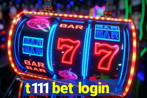 t111 bet login